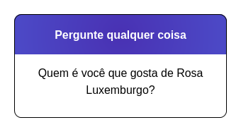 Quem é você que gosta de Rosa Luxemburgo?