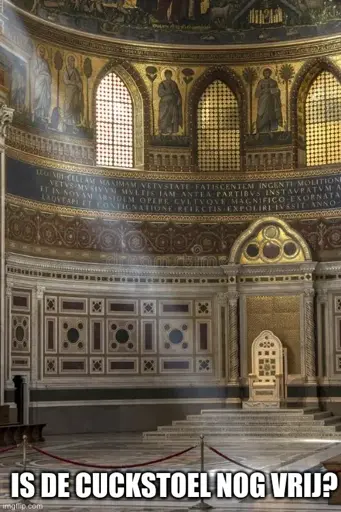 The empty papal chair/throne in the sixtine chapel. Below it the caption:"is de cuckstoel nog vrij?"