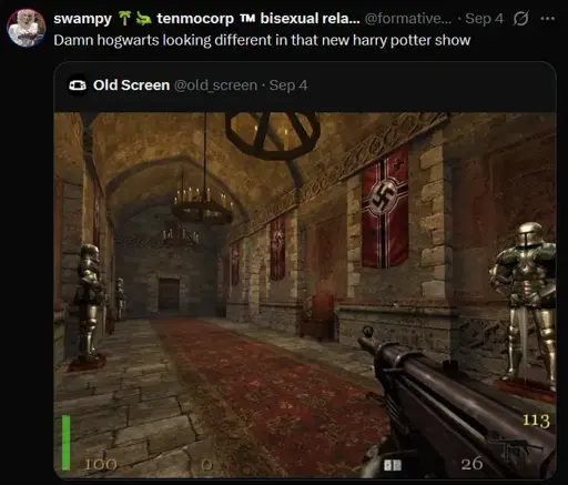 a caption saying "damn Hogworts looking different in that new show" above a screenshot of a Nazi hallway from Castle Wolfenstein